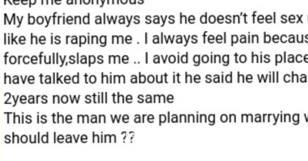 My boyfriend only feels good in bed if he slaps and forces me to do it - Woman laments