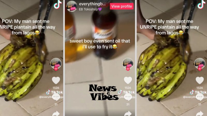 Woman's take on boyfriend's unripe plantain surprise